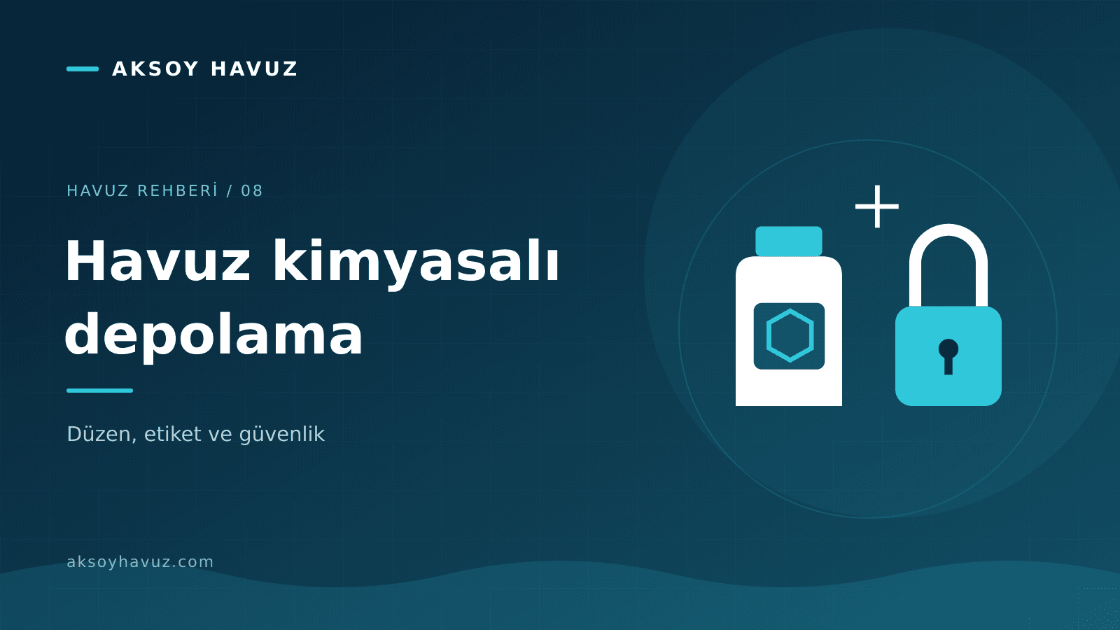 Havuz Kimyasalları Nasıl Saklanır? Güvenli Depolama Kontrol Listesi